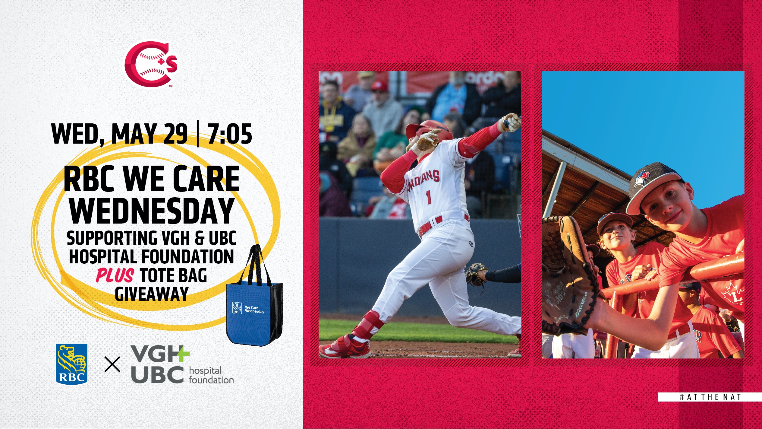 oin VGH & UBC Hospital Foundation and the Vancouver Canadians at Nat Bailey Stadium on Wednesday, May 29 as part of the RBC We Care Wednesday intiative! 
